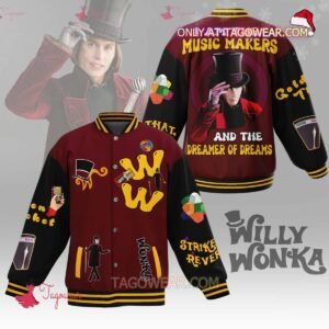 Willy Wonka I Am The Music Makers And The Dreamer Of Dreams Baseball Jacket - bazzada Store